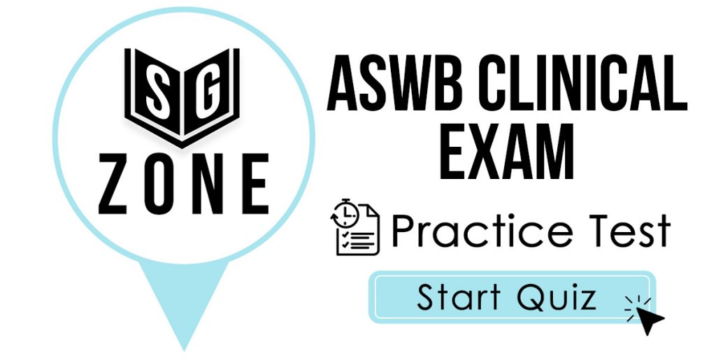 Click here to start our ASWB Clinical Exam Practice Test