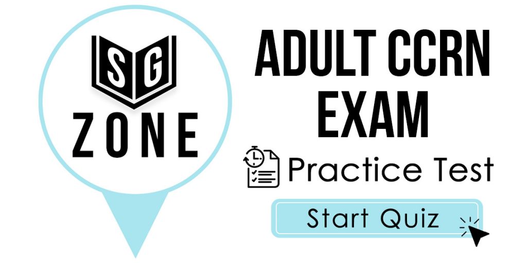 Click here to start our Adult CCRN Exam Practice Test