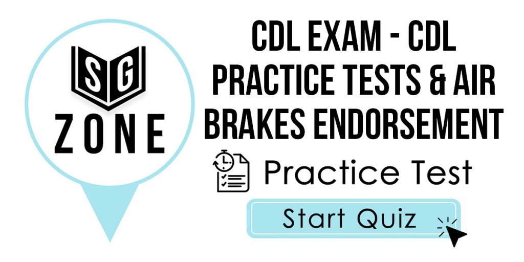 Click here to start our CDL Exam Practice Test