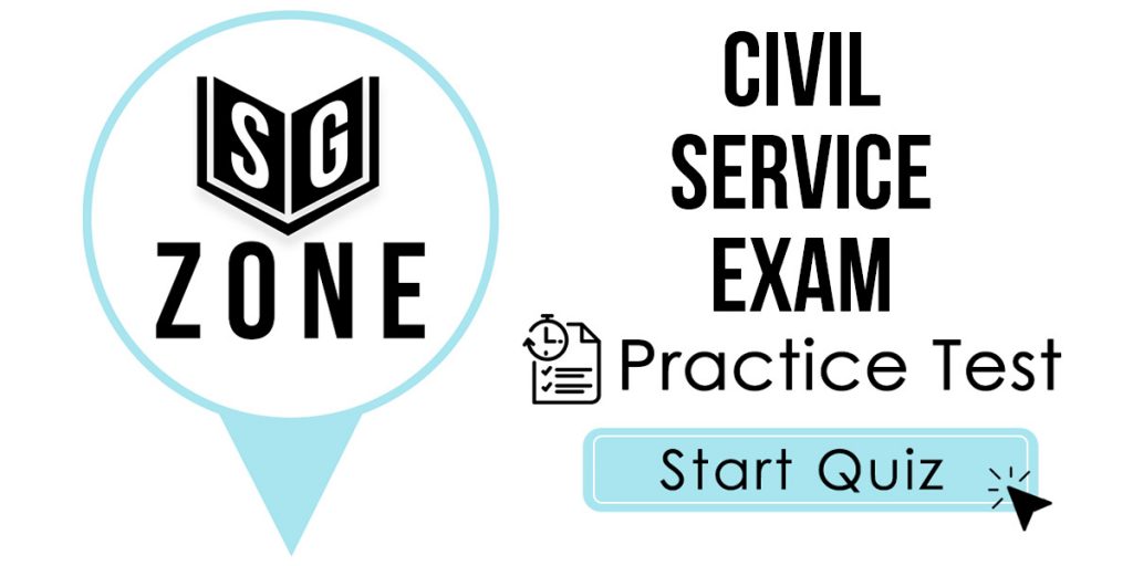 Click here to start our Civil Service Exam Practice Test