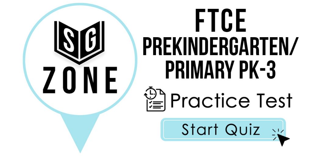 Click here to start our FTCE PreKindergarten/Primary PK-3 Practice Test