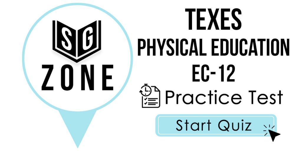 Click here to start our TExES Physical Education EC-12 Practice Test