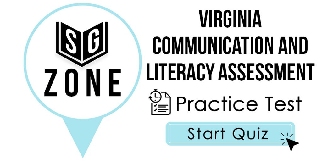 Click here to start our practice test for the Virginia Communication and Literacy Assessment Test