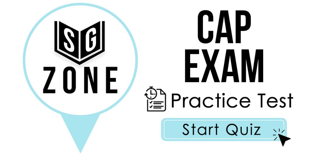 Click here to start our practice test for the CAP Exam