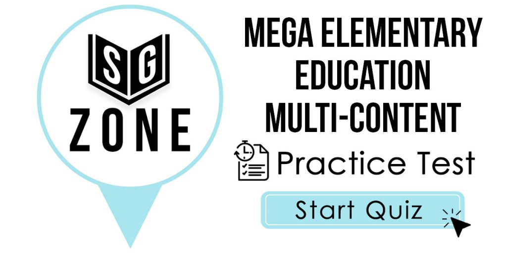 Click here to start our practice test for the MEGA Elementary Education Multi-Content Test