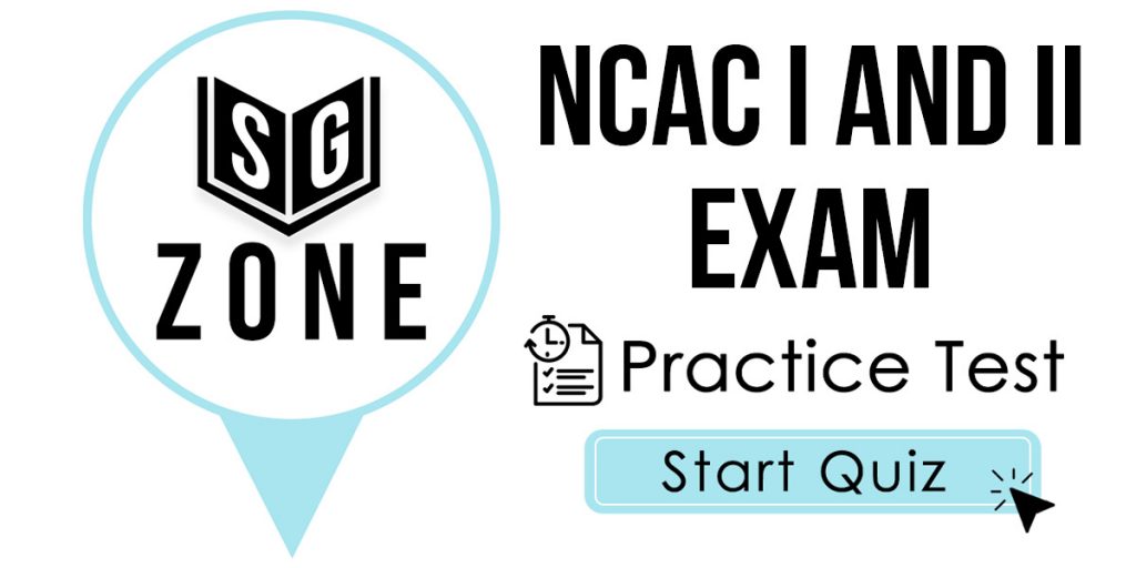 Click here to start our practice test for the NCAC I and II Exam