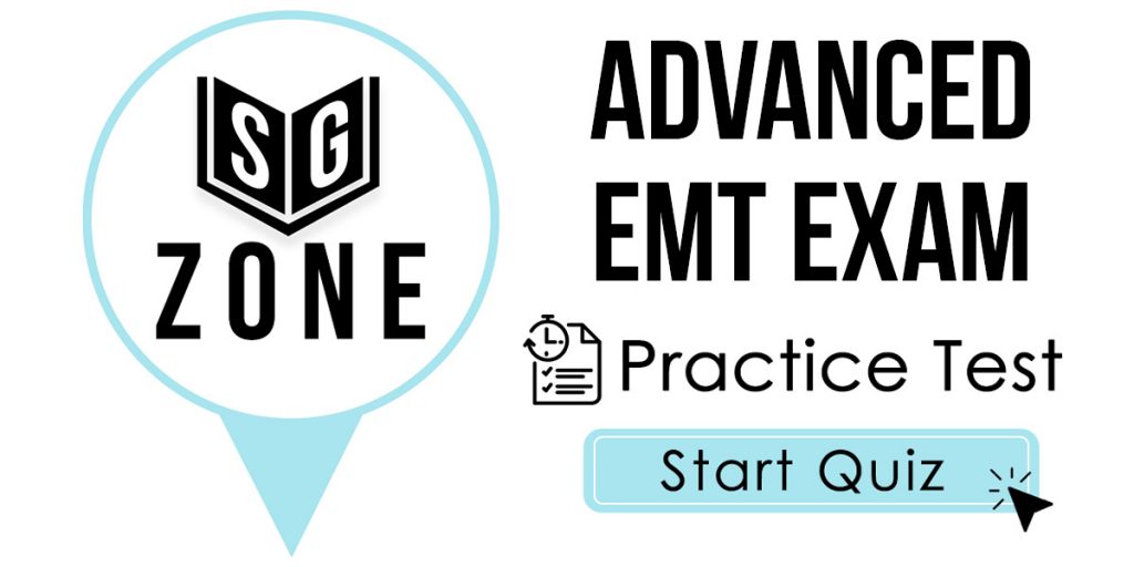 Click here to start our practice test for the Advanced EMT Exam