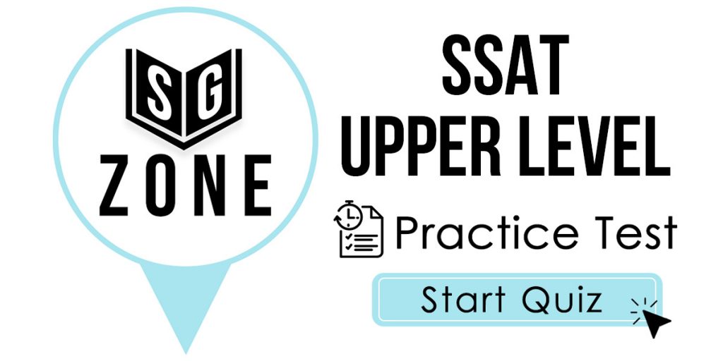 Click here to start our practice test for the SSAT Upper Level Exam