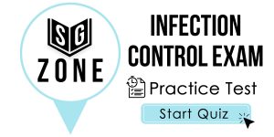 Click here to start our practice test for the Infection Control Exam