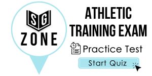 Click here to start our practice test for the Athletic Training Exam