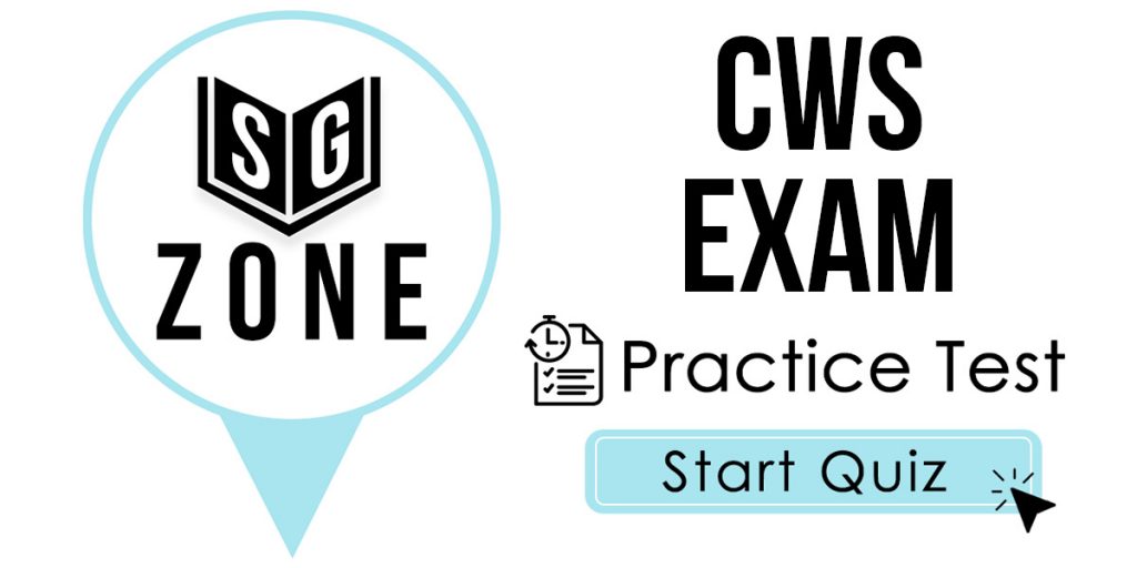 Click here to start our practice test for the CWS Exam