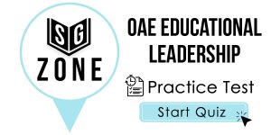 Click here to start our practice test for the OAE Educational Leadership Test