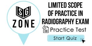 Click here to start our practice test for the Limited Scope of Practice in Radiography Exam