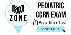 Click here to start our practice test for the Pediatric CCRN Exam