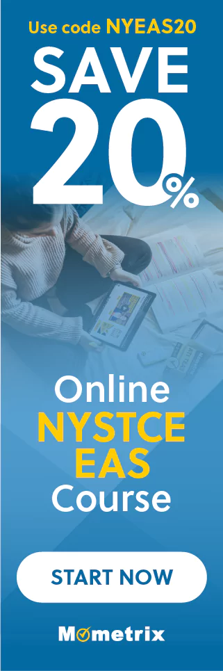 Click here for 20% off of Mometrix NYSTCE EAS online course. Use code: NYEAS20