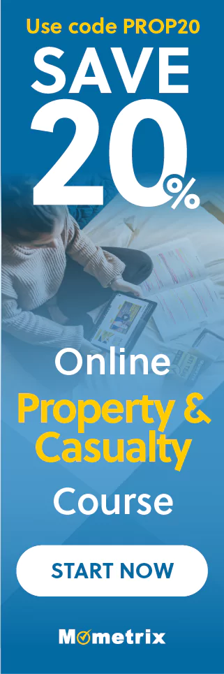 Click here for 20% off of Mometrix Property & Casualty online course. Use code: PROP20