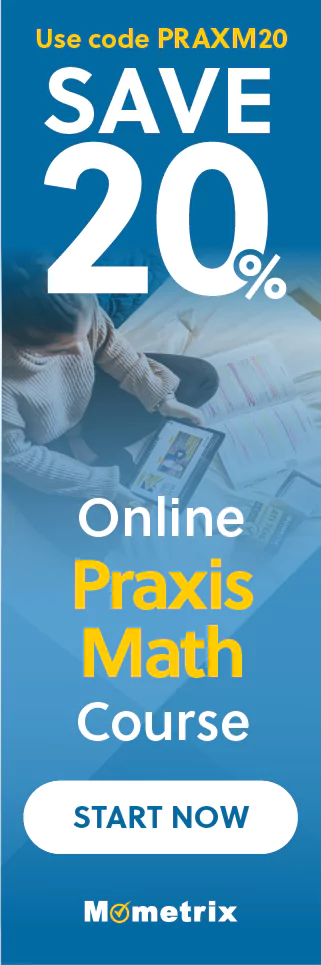 Click here for 20% off of Mometrix Praxis Mathematics online course. Use code: PRAXM20